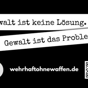 Sticker: Wehrhaft ohne Waffen - Gewalt ist keine Lösung