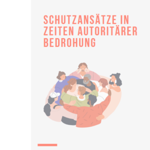 Schutzansätze in Zeiten autoritärer Bedrohung - Dokumentation Jahrestagung 2026
